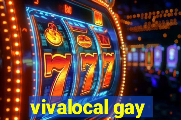 vivalocal gay